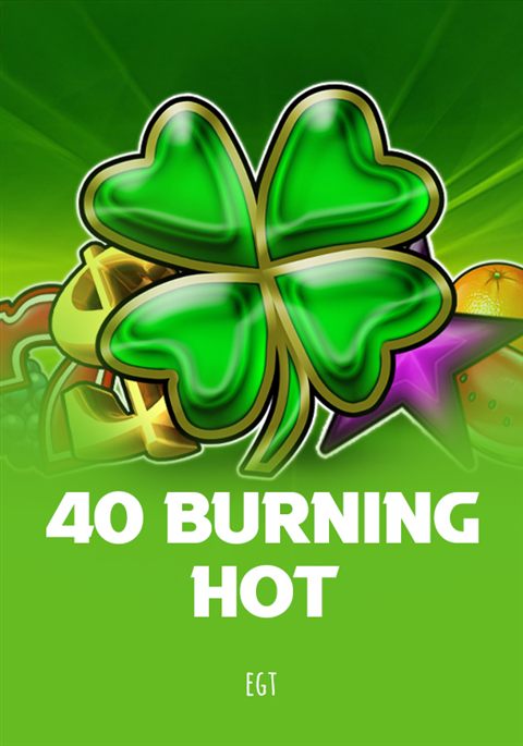 40 Burning Hot